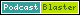 Podcastblaster